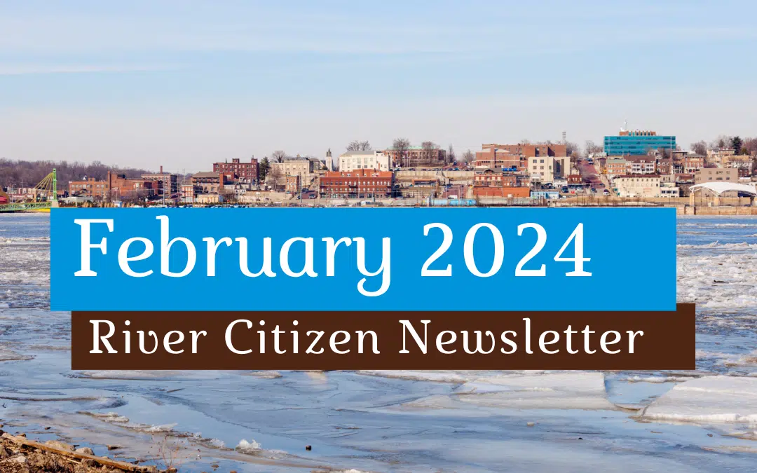 February 2024 River Citizen Newsletter